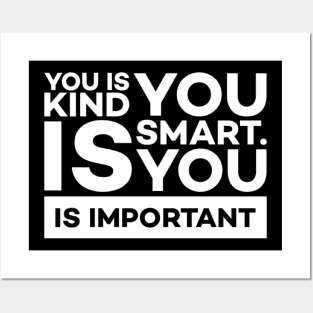 You is kind you is smart you is important Posters and Art